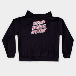 STOP ASIAN HATIN' Kids Hoodie